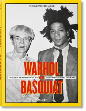 Warhol on Basquiat: The Iconic Relationship Told in Andy Warhol’s Words and Pictures